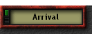 Arrival
